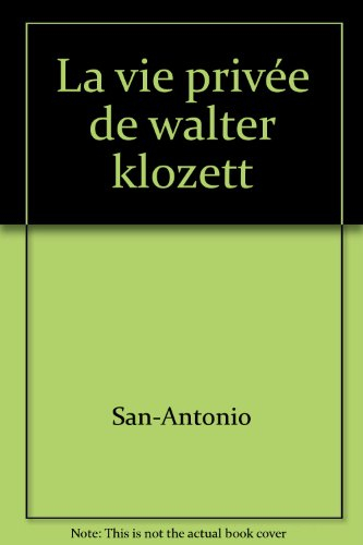 la vie privée de walter klozett