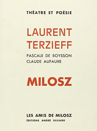 Théâtre et poésie : Laurent Terzieff, Milosz, choix de textes