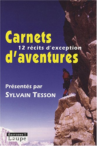 Carnets d'aventures 2007 : avec la Guilde européenne du raid