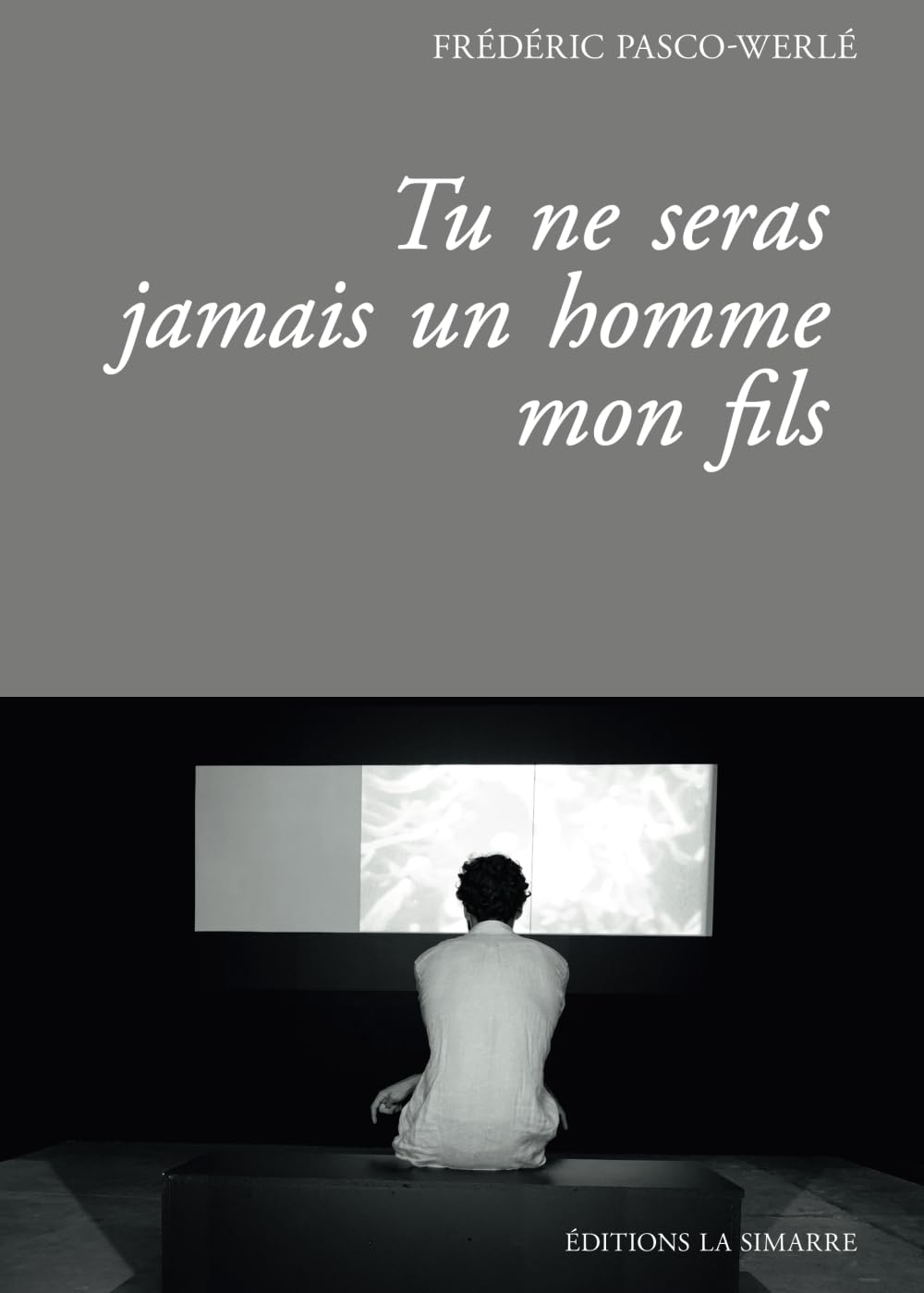 Tu ne seras jamais un homme mon fils