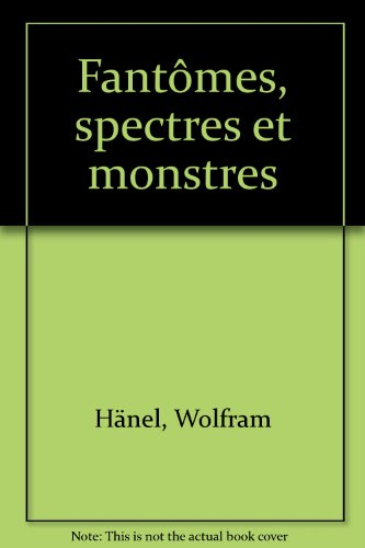 Fantômes, spectres et monstres