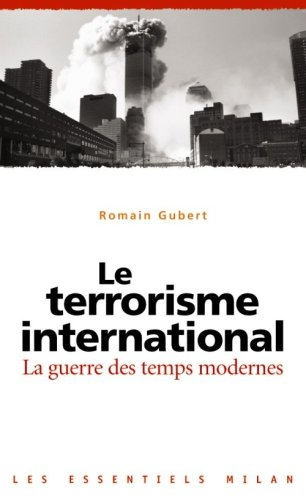 Le terrorisme international : la guerre des temps modernes