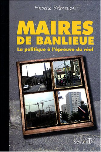 Maires de banlieue : la politique à l'épreuve du réel