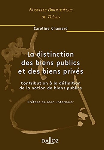 La distinction des biens publics et des biens privés : contribution à la définition de la notion des