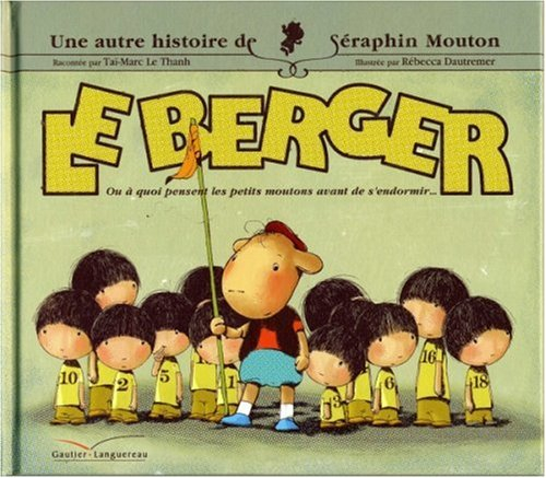 Une histoire de Séraphin Mouton. Vol. 2. Le berger ou A quoi pensent les petits moutons au moment de