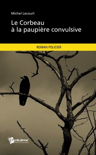le corbeau à la paupière convulsive