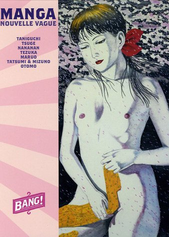 Bang !, n° HS. Manga, nouvelle vague : Taniguchi, Tsuge, Nananan, Tezuka, Maruo, Tatsumi & Mizuno, O