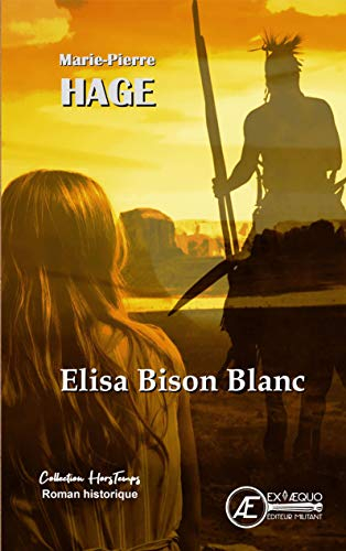Elisa Bison Blanc : roman historique
