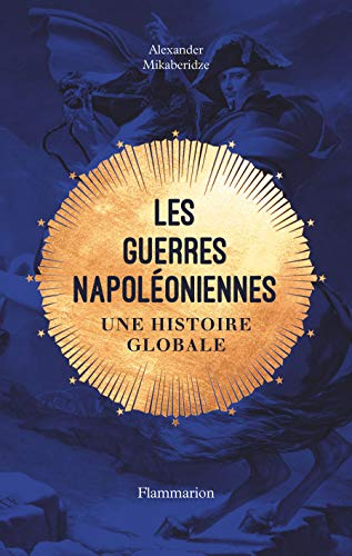 Les guerres napoléoniennes : une histoire globale