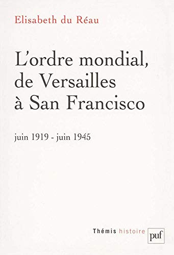 L'ordre mondial, de Versailles à San Francisco (juin 1919-juin 1945)