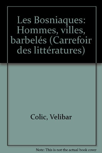 Les Bosniaques : hommes, villes, barbelés