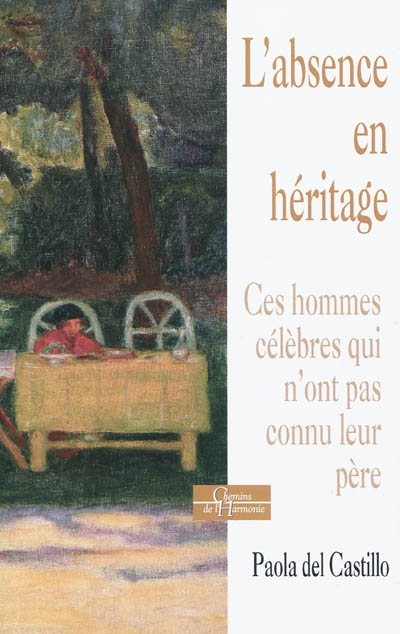 L'absence en héritage : ces hommes célèbres qui n'ont pas connu leur père