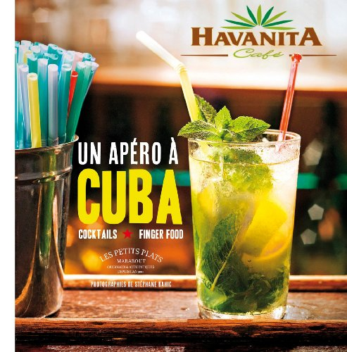 Un apéro à Cuba : cocktails & finger food