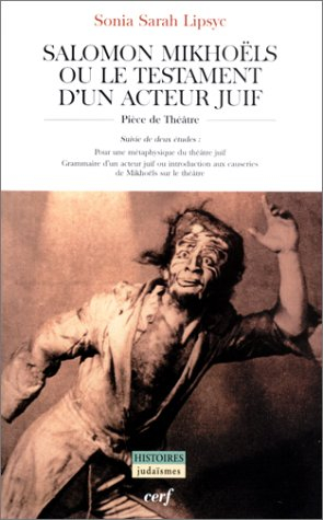 Salomon Mikhoëls ou Le testament d'un acteur juif. Pour une métaphysique du théâtre juif. Grammaire 
