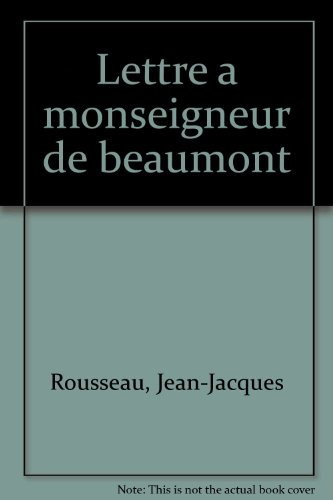 Lettre à monseigneur de Beaumont. Mandement de monseigneur l'archevêque de Paris