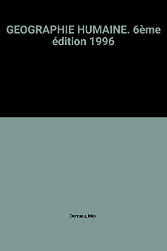 geographie humaine. 6ème édition 1996
