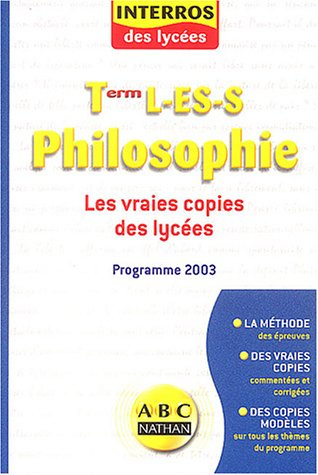 Philosophie terminales L, ES, S : les vraies copies des lycées : conforme au nouveau programme 2003