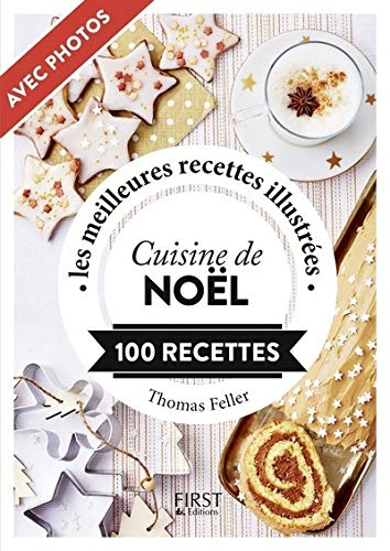Cuisine de Noël : 100 recettes : les meilleures recettes illustrées