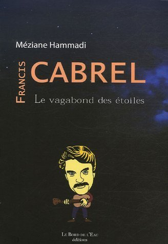 Francis Cabrel, le vagabond des étoiles