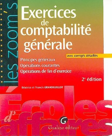 exercices de comptabilité générale : principes généraux opérations courantes opérations de fin d'exe