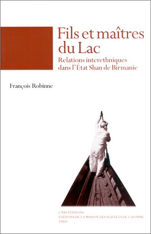 Fils et maîtres du lac : relations interethniques dans l'Etat Shan de Birmanie