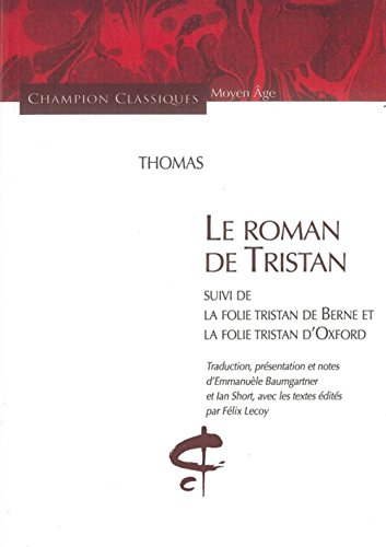 Le roman de Tristan. La folie Tristan, de Berne. La folie Tristan, d'Oxford