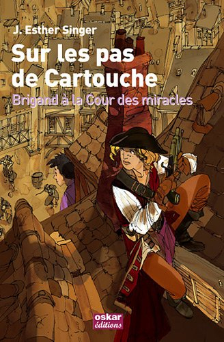 Sur les pas de Cartouche, brigand à la cour des Miracles