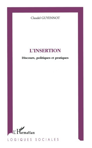 L'insertion : discours, politiques et pratiques