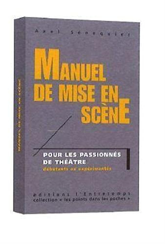 Manuel de mise en scène : pour les passionnés de théâtre débutants ou expérimentés