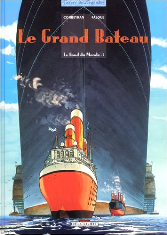 Le fond du monde. Vol. 5. Le grand bateau
