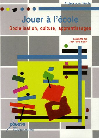 Jouer à l'école : socialisation, culture, apprentissages