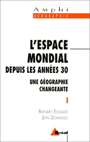 L'espace mondial depuis les années 30 : une géographie changeante