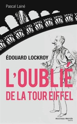 Edouard Lockroy : l'oublié de la tour Eiffel