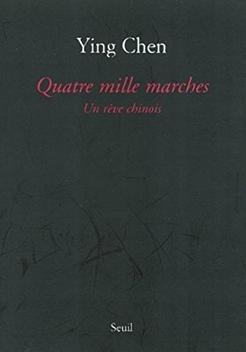 Quatre mille marches : un rêve chinois