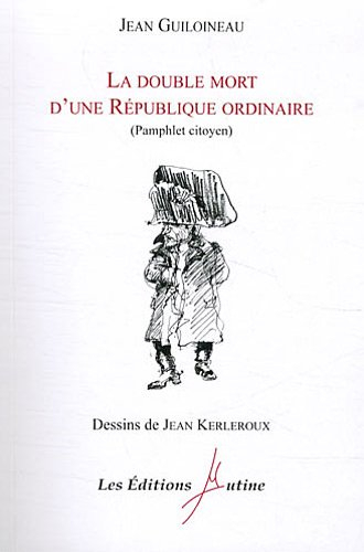 La double mort d'une République ordinaire : pamphlet citoyen