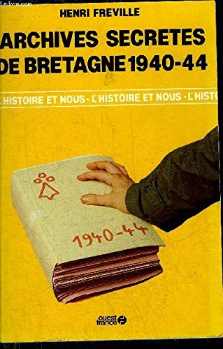 Archives secrètes de Bretagne : 1940-1944