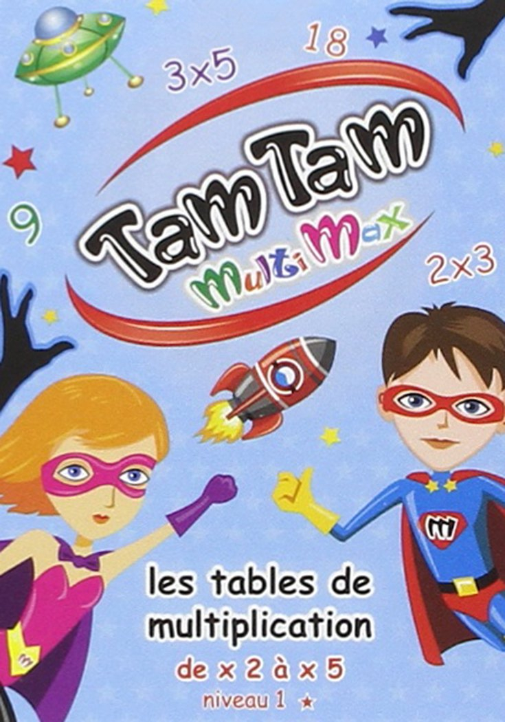 Tam tam multimax : les tables de multiplication : de x 2 à x 5, niveau 1