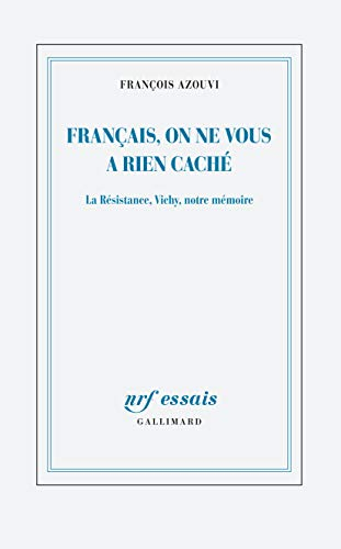 Français, on ne vous a rien caché : la Résistance, Vichy, notre mémoire