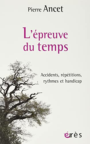 L'épreuve du temps : accidents, répétitions, rythmes et handicap