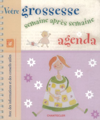 Votre grossesse, semaine après semaine : agenda