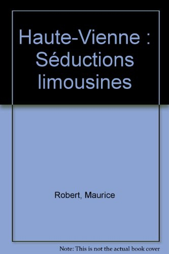 Haute-Vienne : séductions limousines
