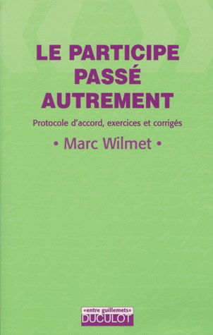 Le participe passé autrement : protocole d'accord, exercices et corrigés