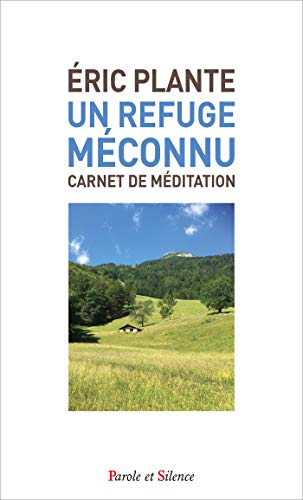 Un refuge méconnu : carnet de méditations et de prières