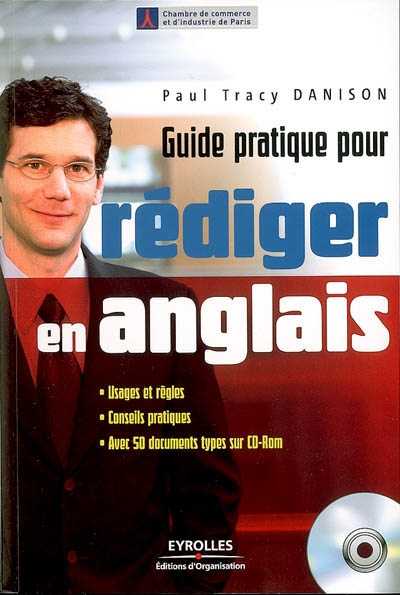 Guide pratique pour rédiger en anglais : usages et règles, conseils pratiques, avec 50 documents typ