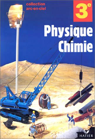 Physique-chimie, 3e : livre de l'élève