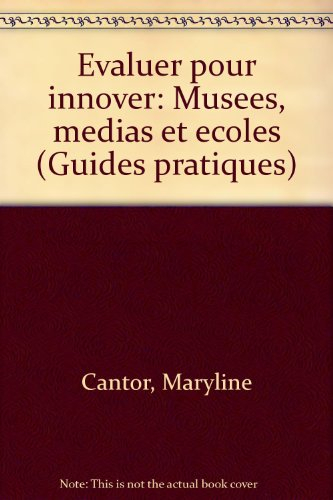 Evaluer pour innover : musées, médias et écoles