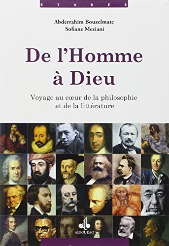 De l'homme à Dieu : voyage au coeur de la philosophie et de la littérature