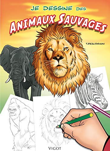 Je dessine les animaux sauvages