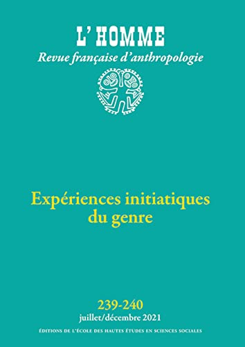 Homme (L'), n° 239-240. Expériences initiatiques du genre