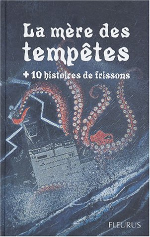 La mère des tempêtes : + 10 histoires de frissons